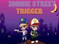 ゲームゾンビストリートトリガーオンライン