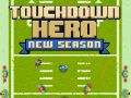 ゲームタッチダウンヒーロー新シーズンオンライン