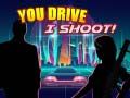 ゲームあなたが運転し、私が撃つオンライン