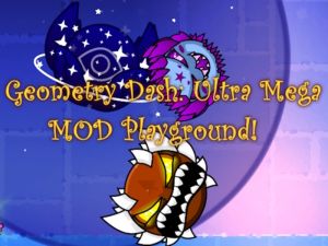 ゲームジオメトリダッシュ：Ultra Mega Modプレイグラウンド！オンライン
