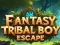 ゲームファンタジー部族少年の脱出オンライン