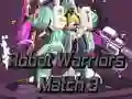 ゲームロボットウォリアーズ マッチ3オンライン ゲームロボットウォリアーズ マッチ3オンライン