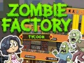 ゲームゾンビファクトリータイクーンオンライン