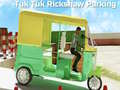 ゲームトゥクトゥクリクシャー駐車オンライン
