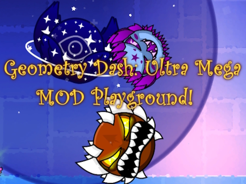 ゲームジオメトリダッシュ：Ultra Mega Modプレイグラウンド！オンライン